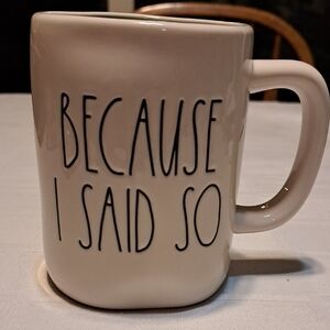 "Because I Said So" Ceramic Mug - Cream Rae Dunn